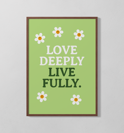 Love Deeply Live Fully | Poster
