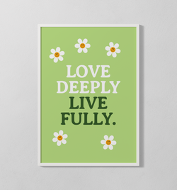 Love Deeply Live Fully | Poster