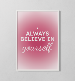 always believe in yourself | Poster